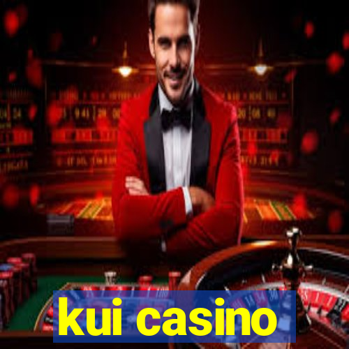 kui casino