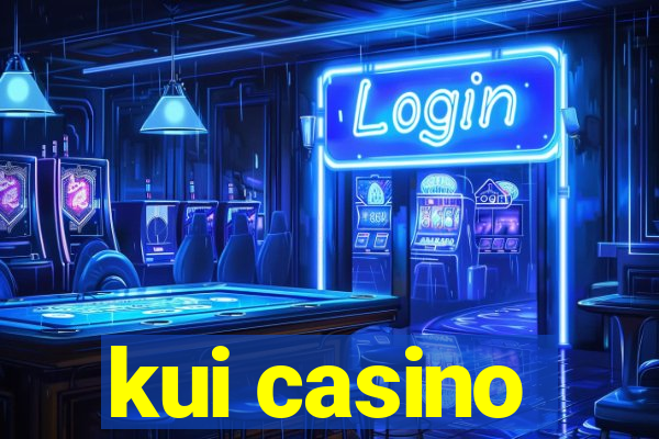 kui casino