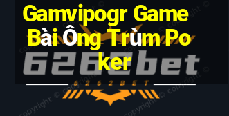 Gamvipogr Game Bài Ông Trùm Poker