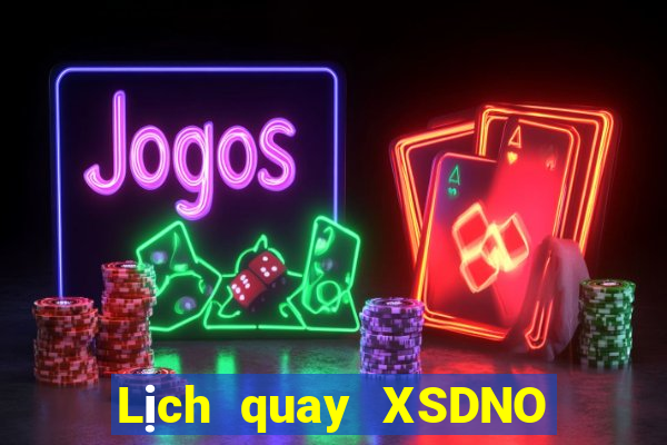 Lịch quay XSDNO Chủ Nhật