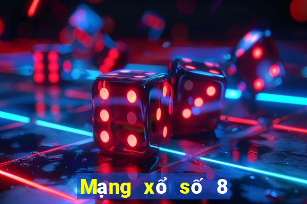 Mạng xổ số 8 chính thức