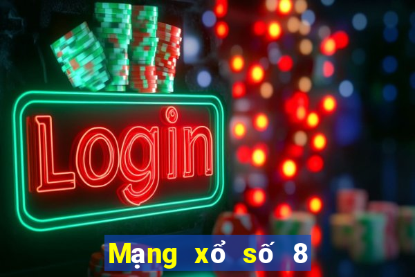 Mạng xổ số 8 chính thức