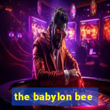 the babylon bee