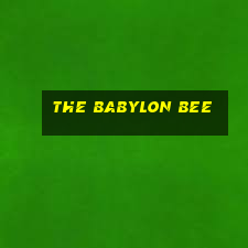 the babylon bee