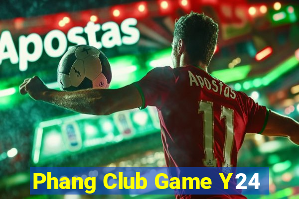 Phang Club Game Y24