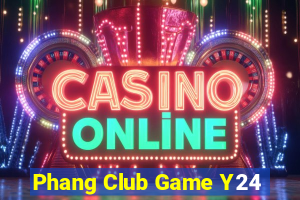 Phang Club Game Y24