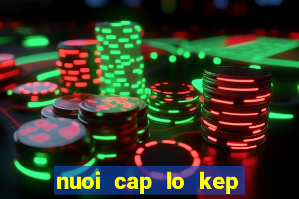 nuoi cap lo kep khung 2 ngay