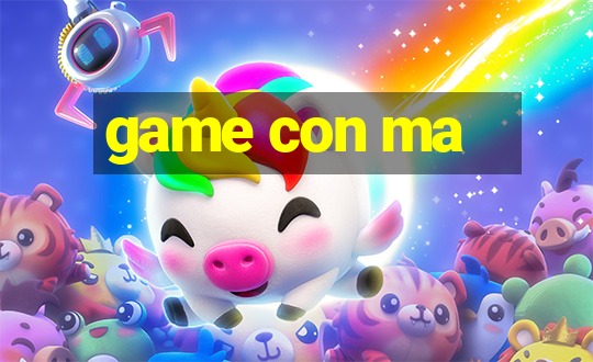 game con ma