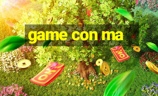 game con ma