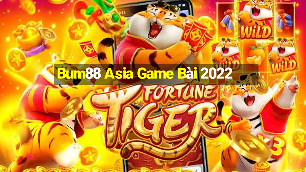 Bum88 Asia Game Bài 2022