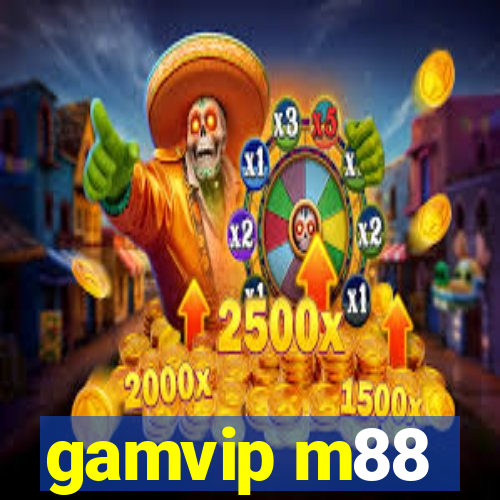 gamvip m88