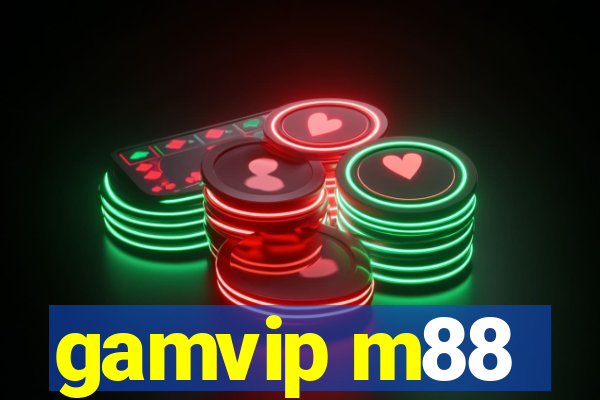 gamvip m88