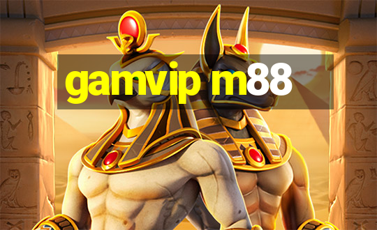 gamvip m88