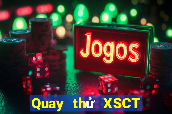 Quay thử XSCT ngày 23