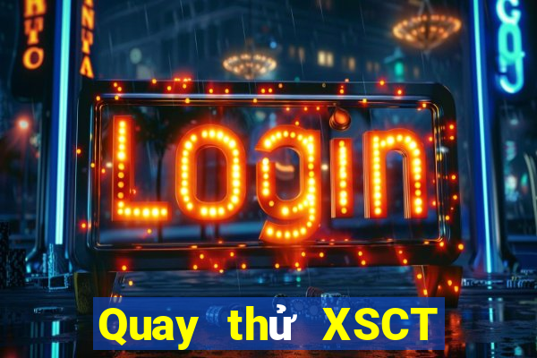 Quay thử XSCT ngày 23