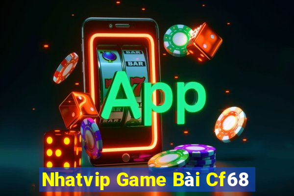 Nhatvip Game Bài Cf68