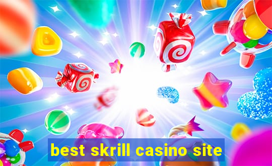 best skrill casino site