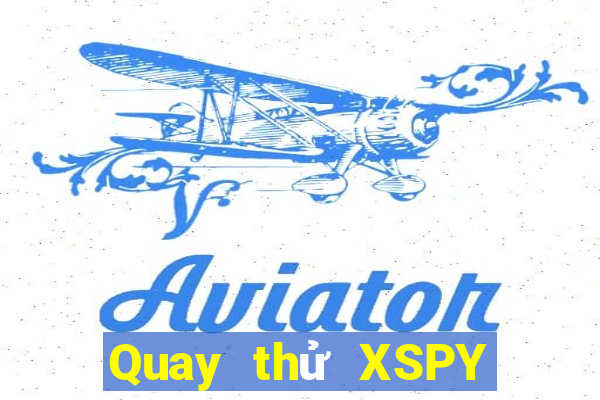 Quay thử XSPY ngày 16