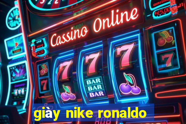 giày nike ronaldo