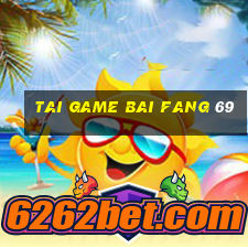 tai game bai fang 69