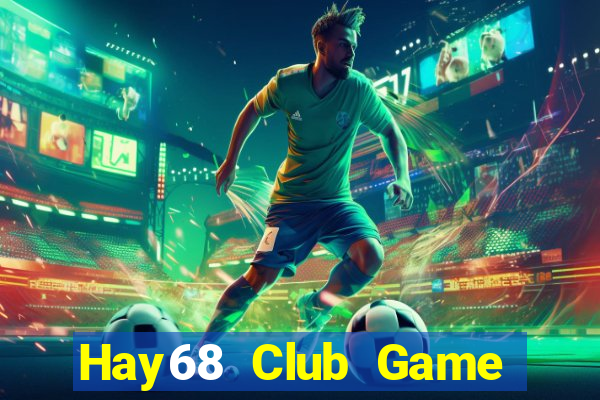 Hay68 Club Game Bài 1 Đổi 1