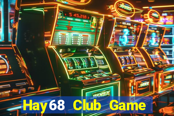 Hay68 Club Game Bài 1 Đổi 1