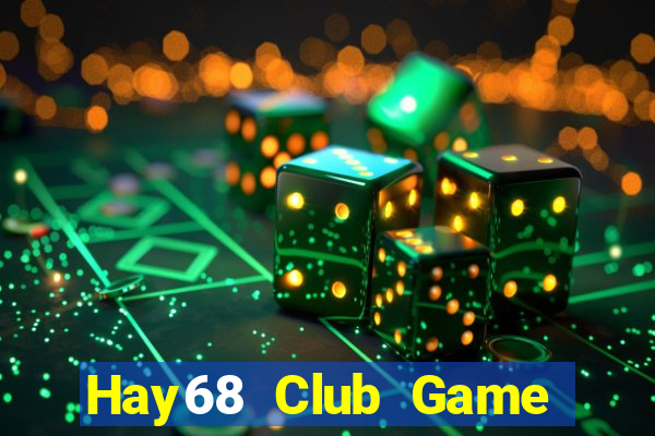 Hay68 Club Game Bài 1 Đổi 1