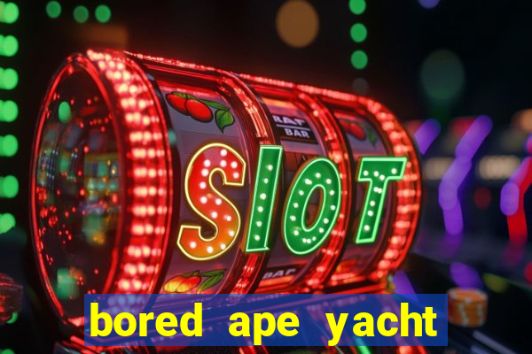 bored ape yacht club price