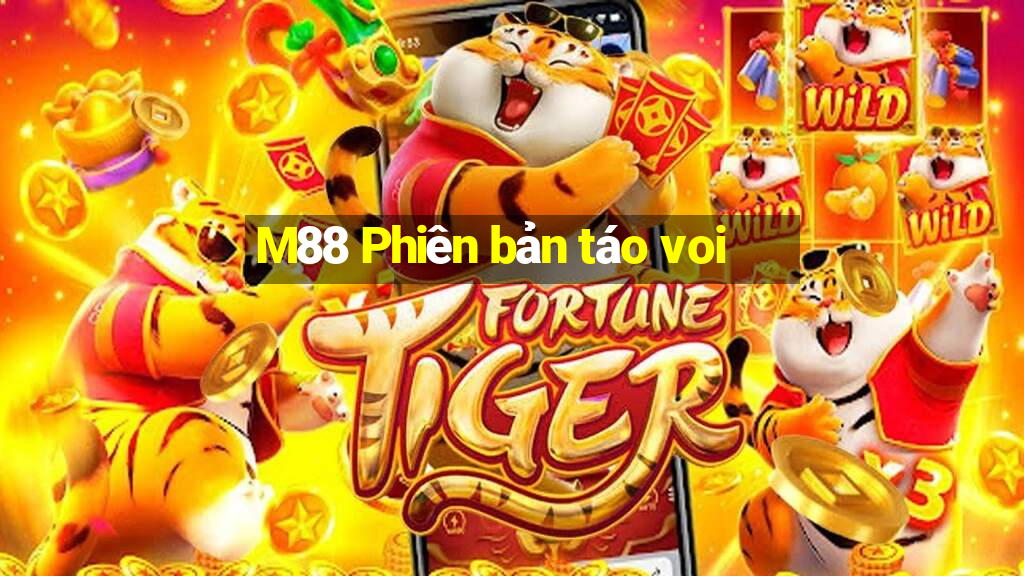 M88 Phiên bản táo voi