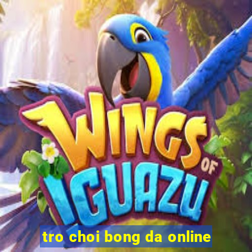 tro choi bong da online