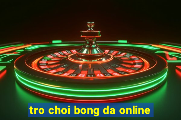 tro choi bong da online