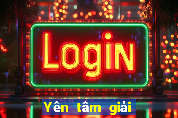 Yên tâm giải trí app Tải về