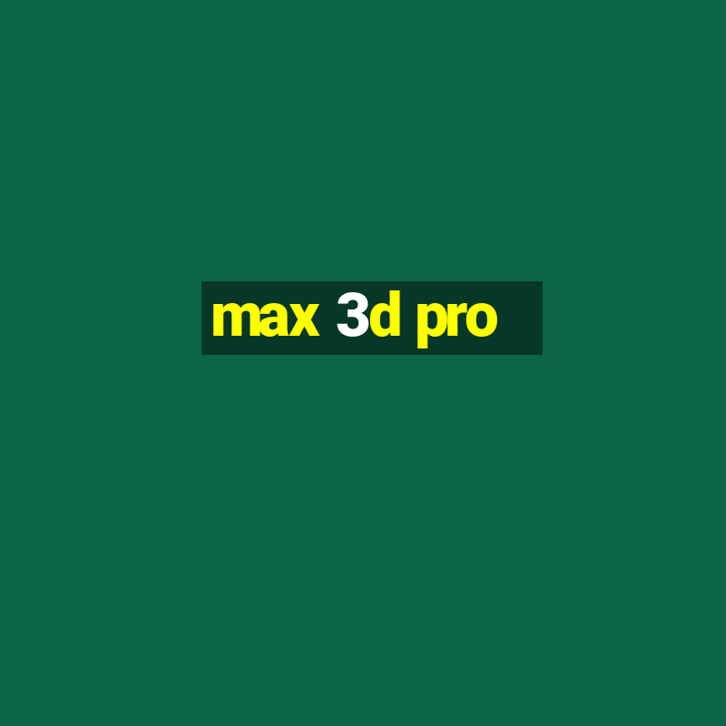 max 3d pro