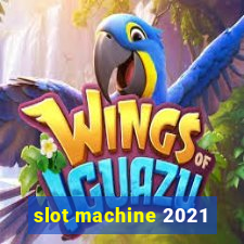 slot machine 2021