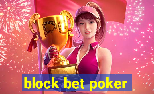 block bet poker