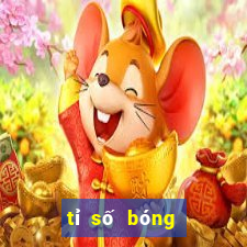 tỉ số bóng đá số