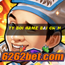 Ty Boi Game Bài Chắn