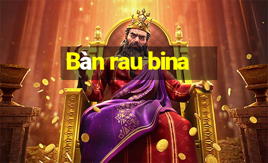 Bàn rau bina