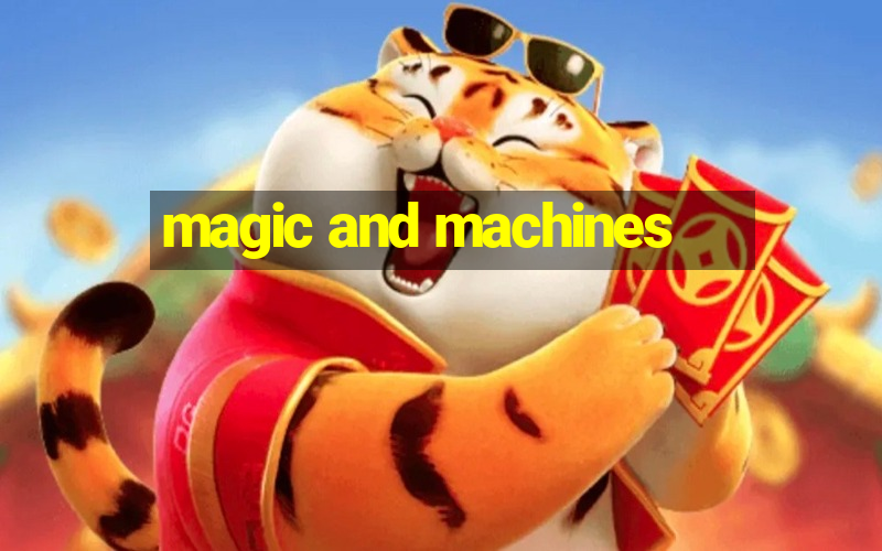 magic and machines