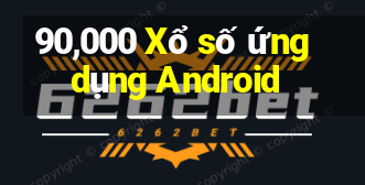 90,000 Xổ số ứng dụng Android