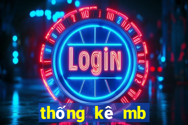 thống kê mb hôm nay