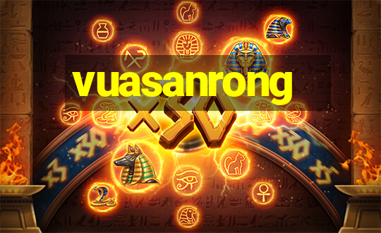 vuasanrong