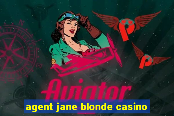 agent jane blonde casino