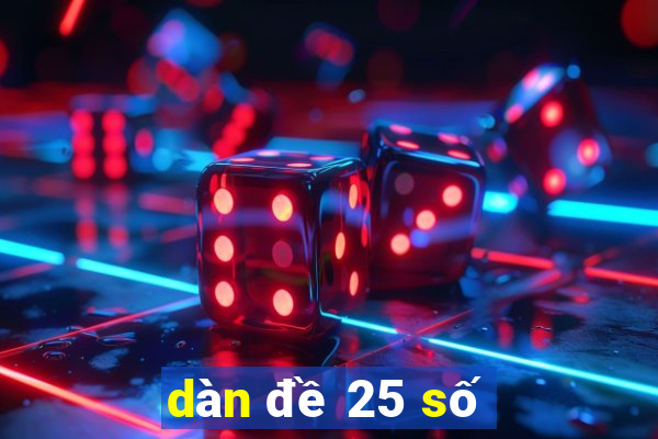 dàn đề 25 số