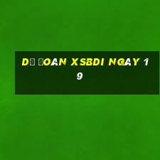 Dự đoán XSBDI ngày 19