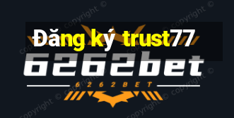 Đăng ký trust77