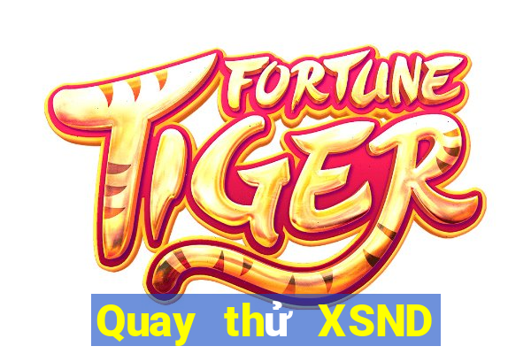 Quay thử XSND ngày 25