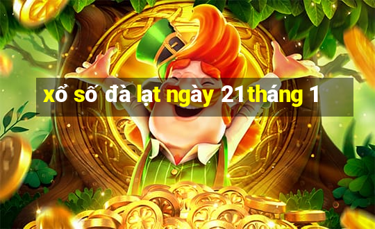 xổ số đà lạt ngày 21 tháng 1