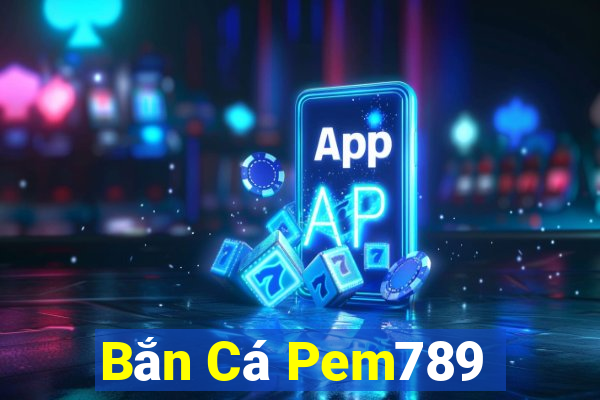 Bắn Cá Pem789