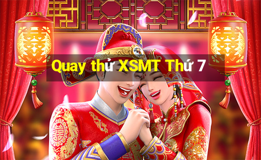 Quay thử XSMT Thứ 7